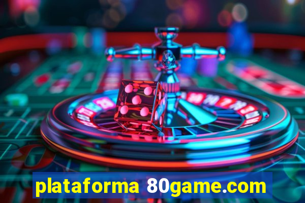 plataforma 80game.com